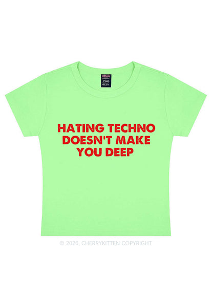 Hating Techno Doesnt Make You Deep Y2K Baby Tee Cherrykitten