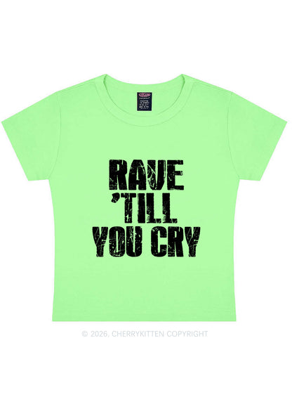 Rave Till You Cry Y2K Baby Tee Cherrykitten