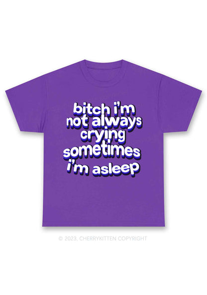 Bxxch I'm Not Always Crying Y2K Chunky Shirt Cherrykitten