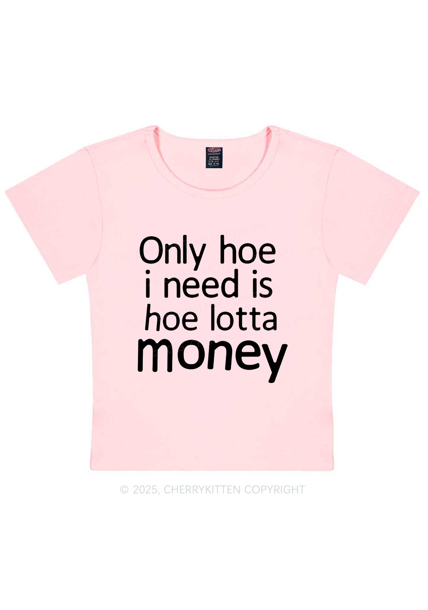 Need Hoe Lotta Money Y2K Baby Tee Cherrykitten