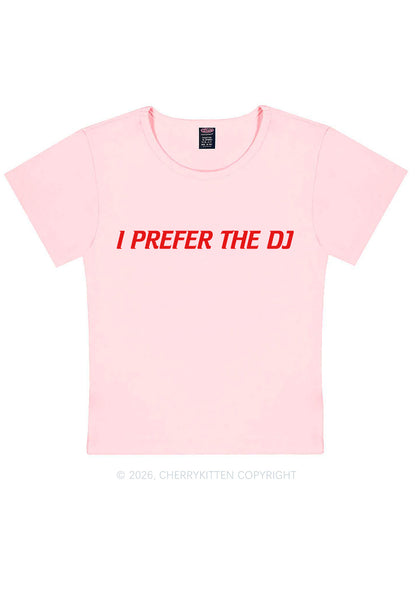 I Prefer The DJ Y2K Baby Tee Cherrykitten