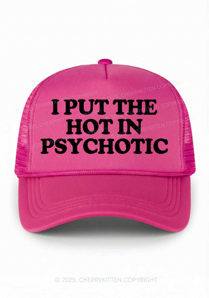 I Put The Hot In Psychotic Y2K Trucker Hat Cherrykitten