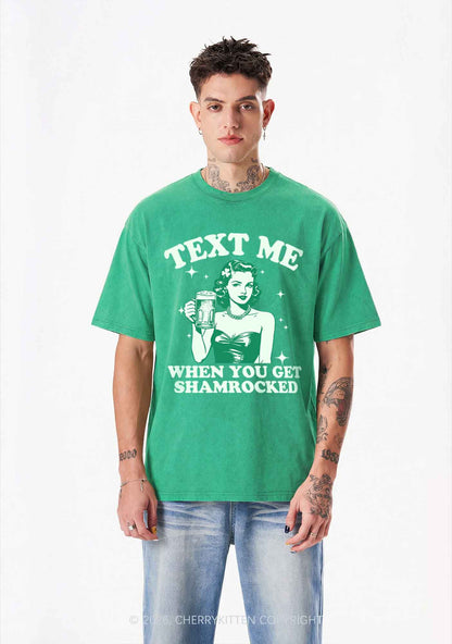 Text Me When You Get Shamrocked St Patricks Y2K Shirts Washed Tee Cherrykitten