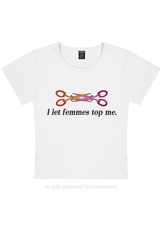 I Let Femmes Top Me Scissors Pride Y2K Baby Tee Cherrykitten