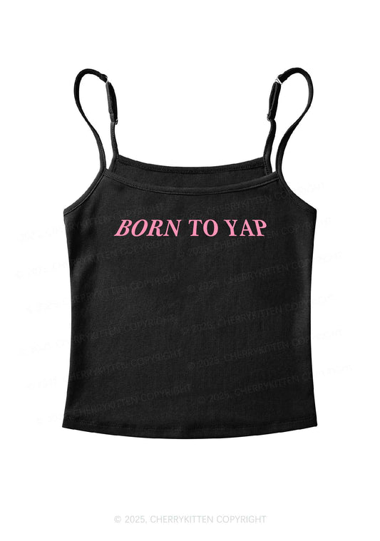 Born To Yap Y2K Spaghetti Strap Cami Cherrykitten