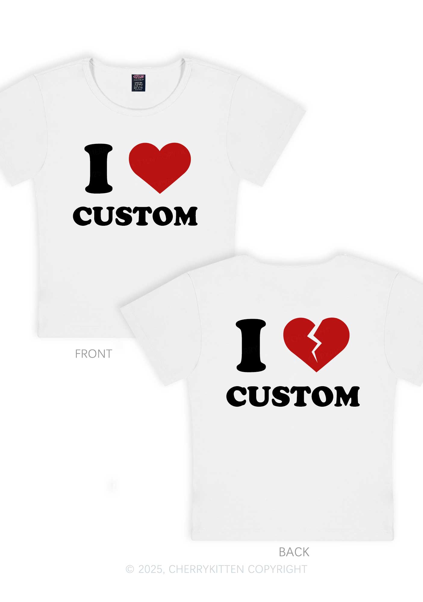 I Love Custom Two Sides Y2K Baby Tee Cherrykitten