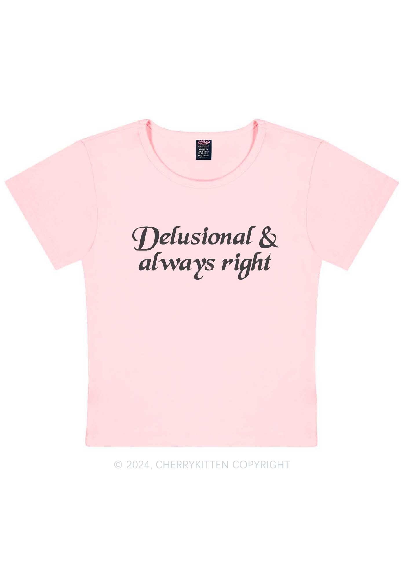 Delusional Always Right Y2K Baby Tee Cherrykitten