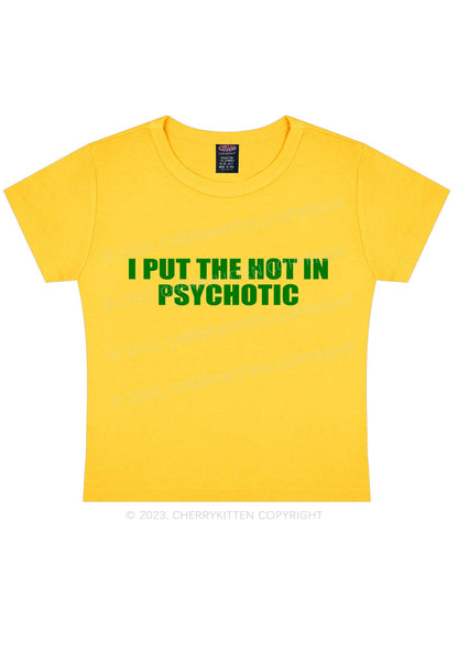 I Put The Hot In Psychotic Y2K Baby Tee