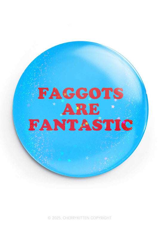 Faggots Are Fantastic Pride 1Pc Y2K Pin Badge Cherrykitten
