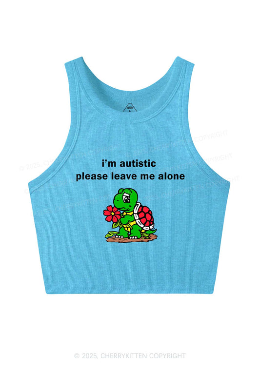 Im Autistic Leave Me Alone Y2K Crop Tank Top Cherrykitten