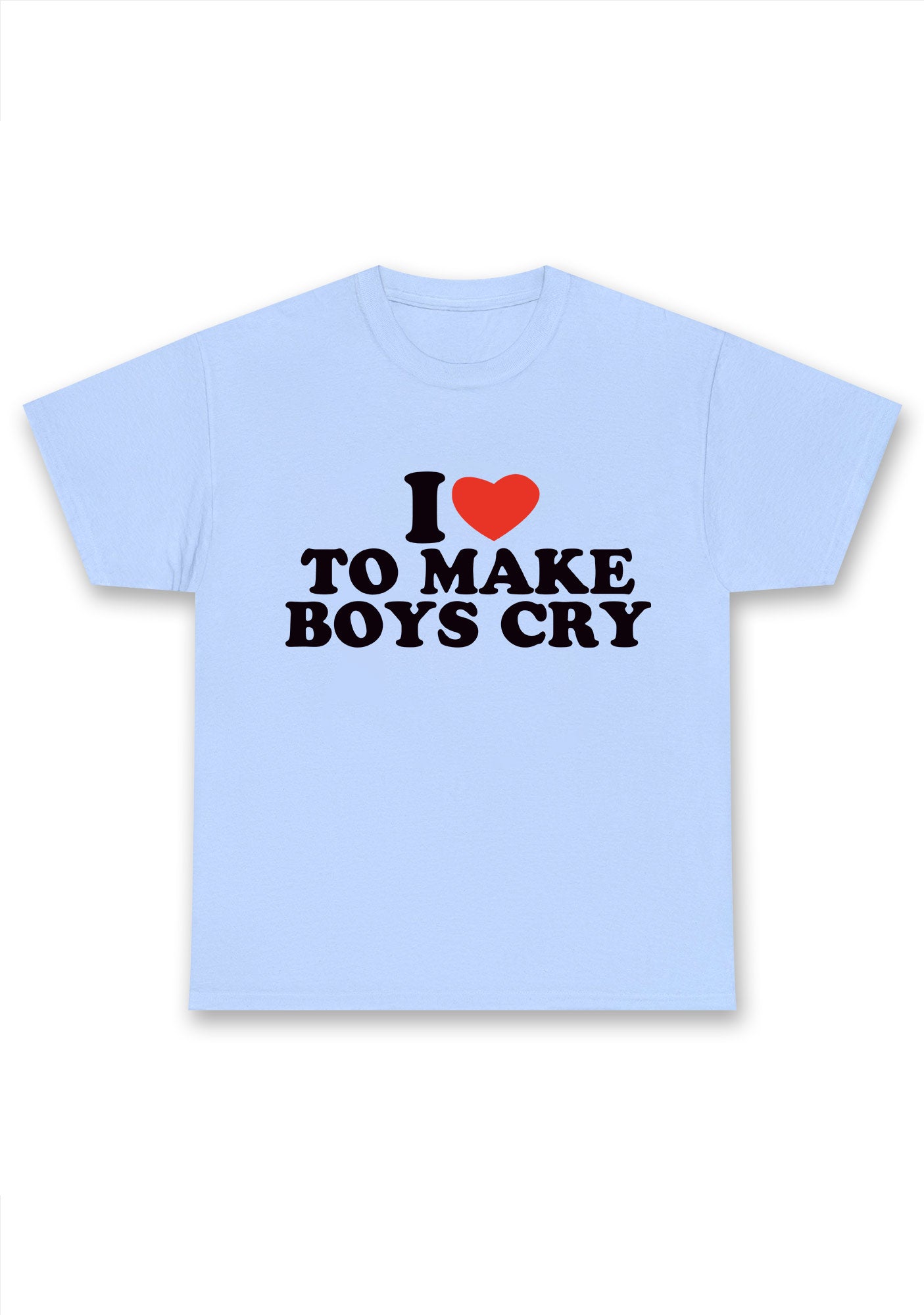 I Love To Make Boys Cry Chunky Shirt