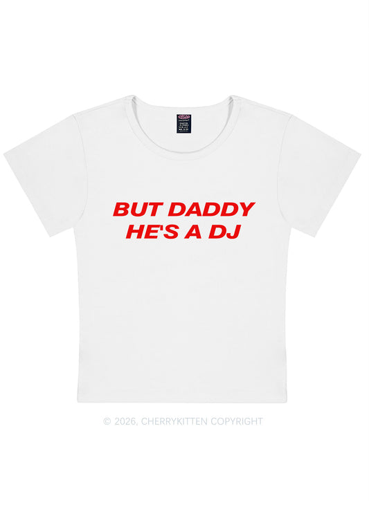 But Daddy He Is A DJ Y2K Baby Tee Cherrykitten
