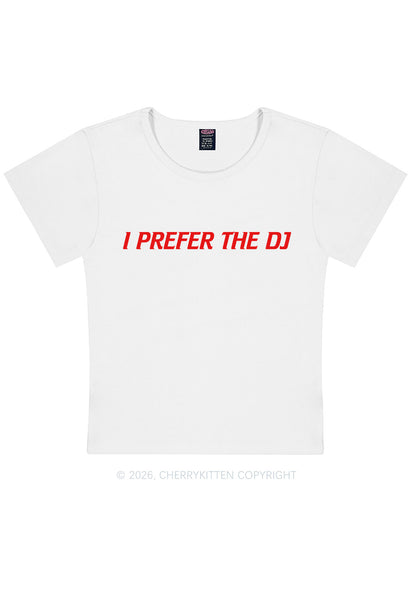 I Prefer The DJ Y2K Baby Tee Cherrykitten