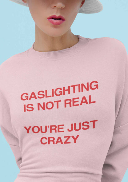 Gaslighting Not Real Y2K Sweatshirt