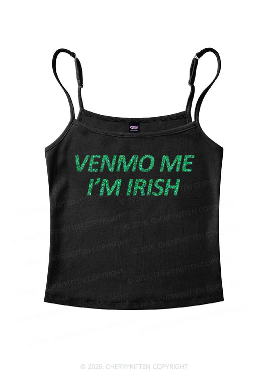 Glitter Venmo Me Im Irish St Patricks Y2K Spaghetti Strap Cami Cherrykitten