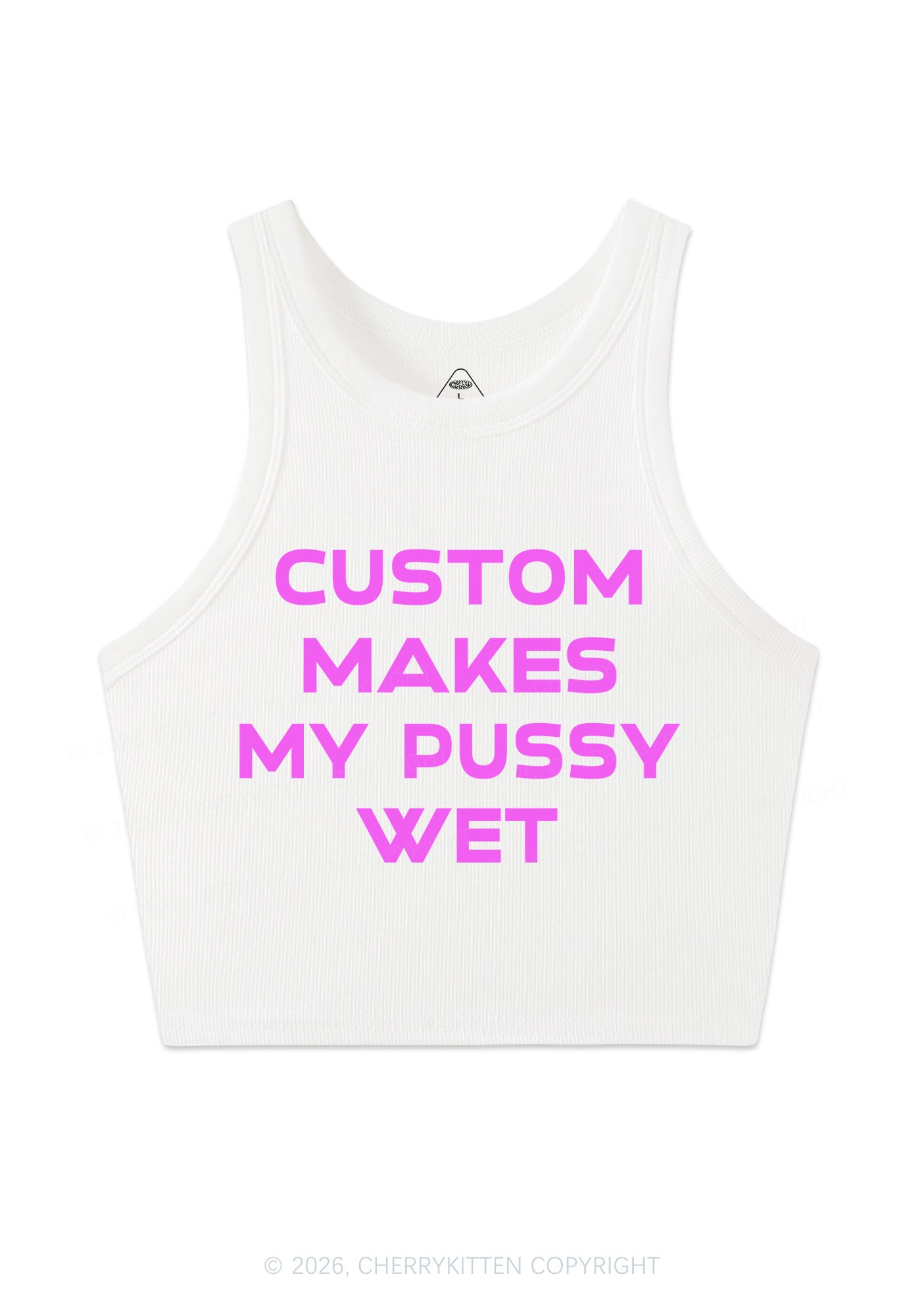 Custom Makes My Puxxy Wet Y2K Crop Tank Top Cherrykitten
