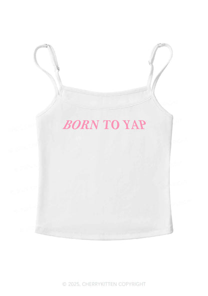 Born To Yap Y2K Spaghetti Strap Cami Cherrykitten
