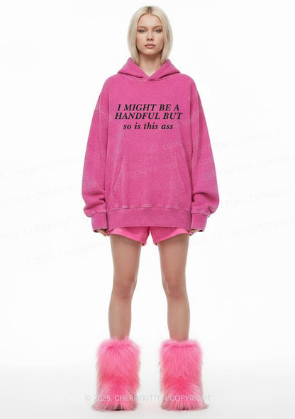 I Might Be Handful Y2K Washed Hoodie Cherrykitten