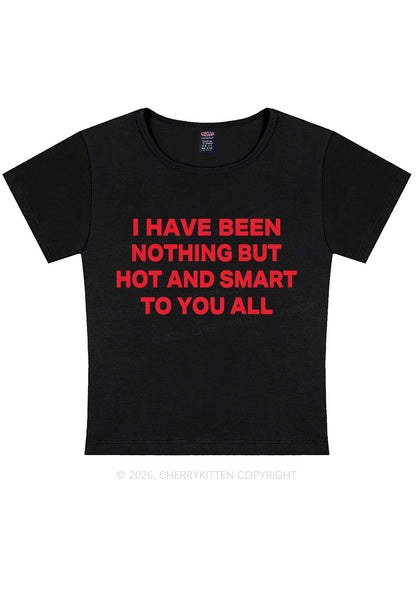 I Have Been Hot And Smart Y2K Baby Tee Cherrykitten