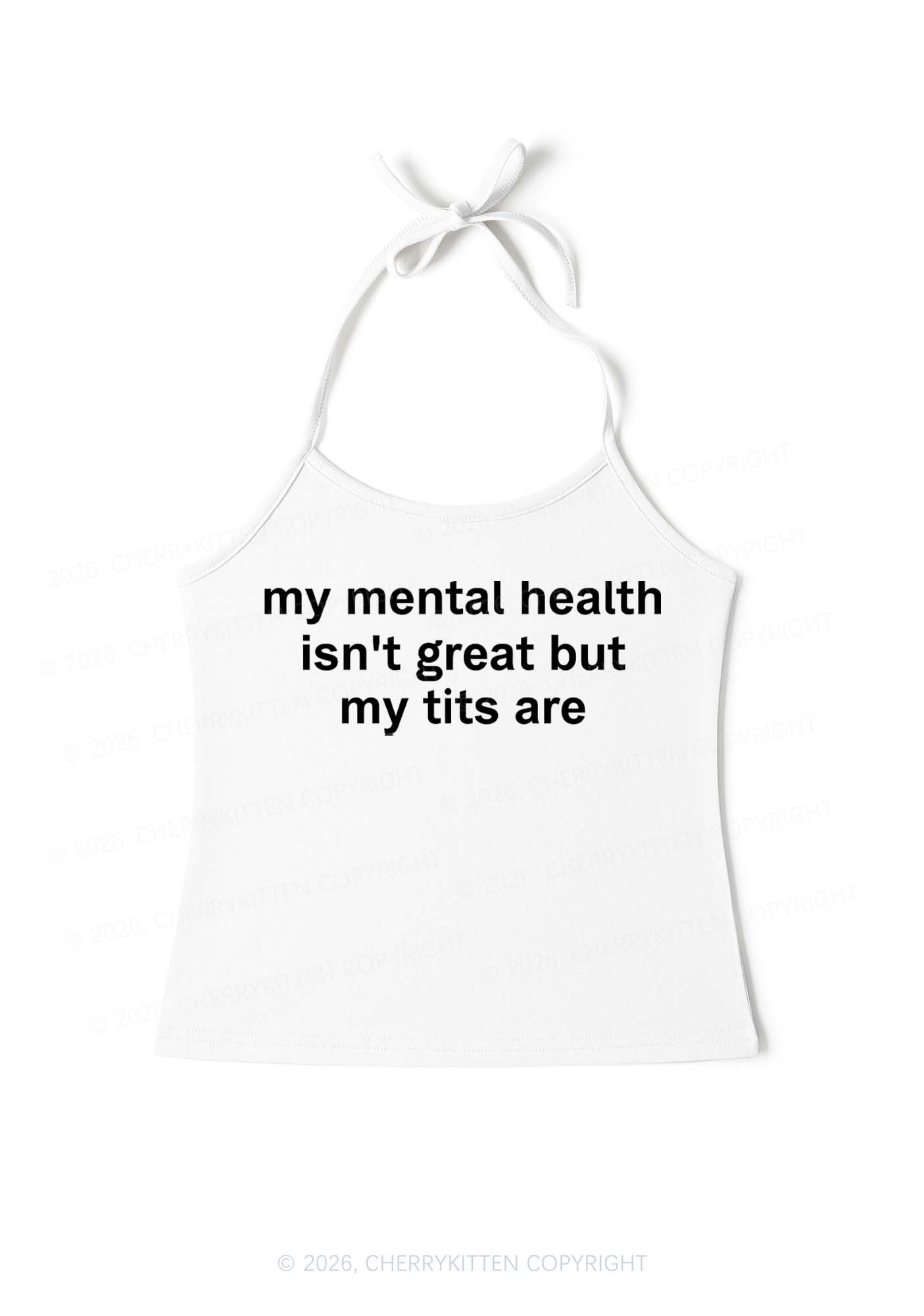 My Mental Health Isnt Great Y2K Halter Neck Cami Cherrykitten
