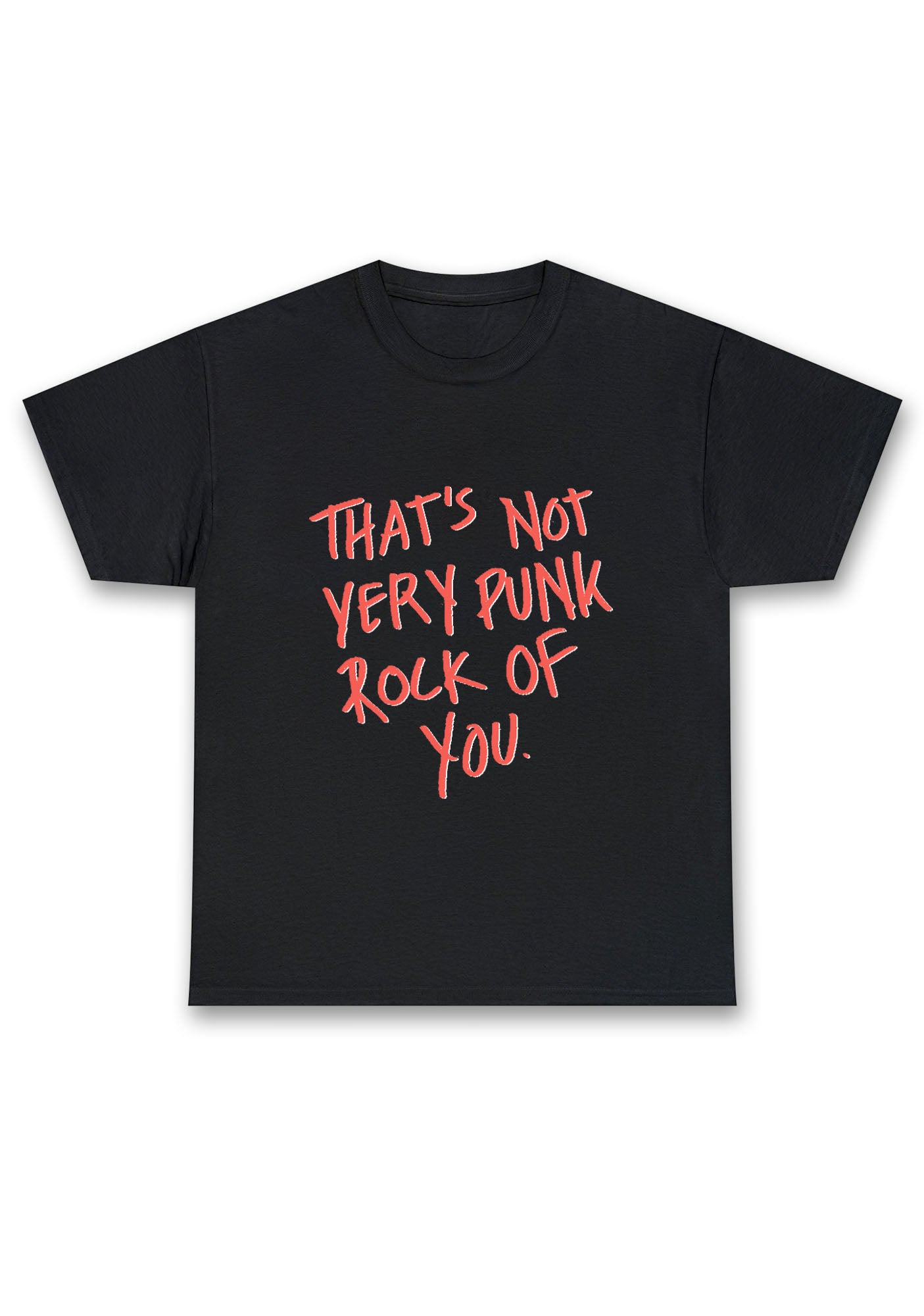 That's Not Very Punk Rock Of You Chunky Shirt
