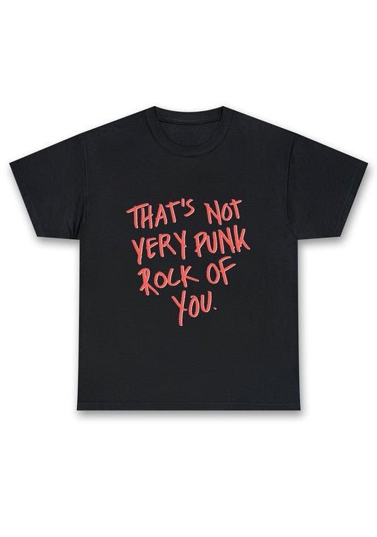 That's Not Very Punk Rock Of You Chunky Shirt