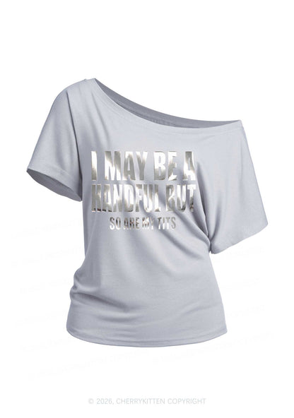 I May Be Handful Silver Foil Printed Y2K Off Shoulder Tee Cherrykitten