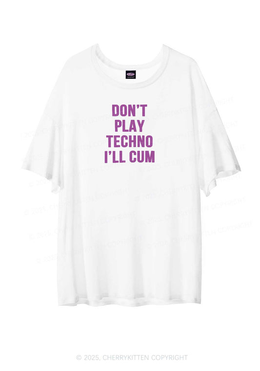 Don't Play Techno Y2K Sheer Boyfriend Tee Cherrykitten