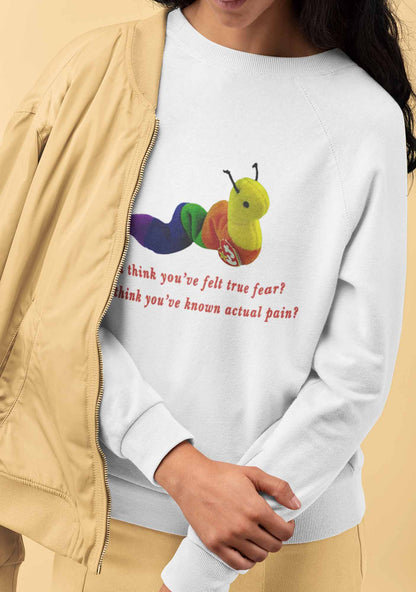 You Think You've Felt True Fear Y2K Sweatshirt