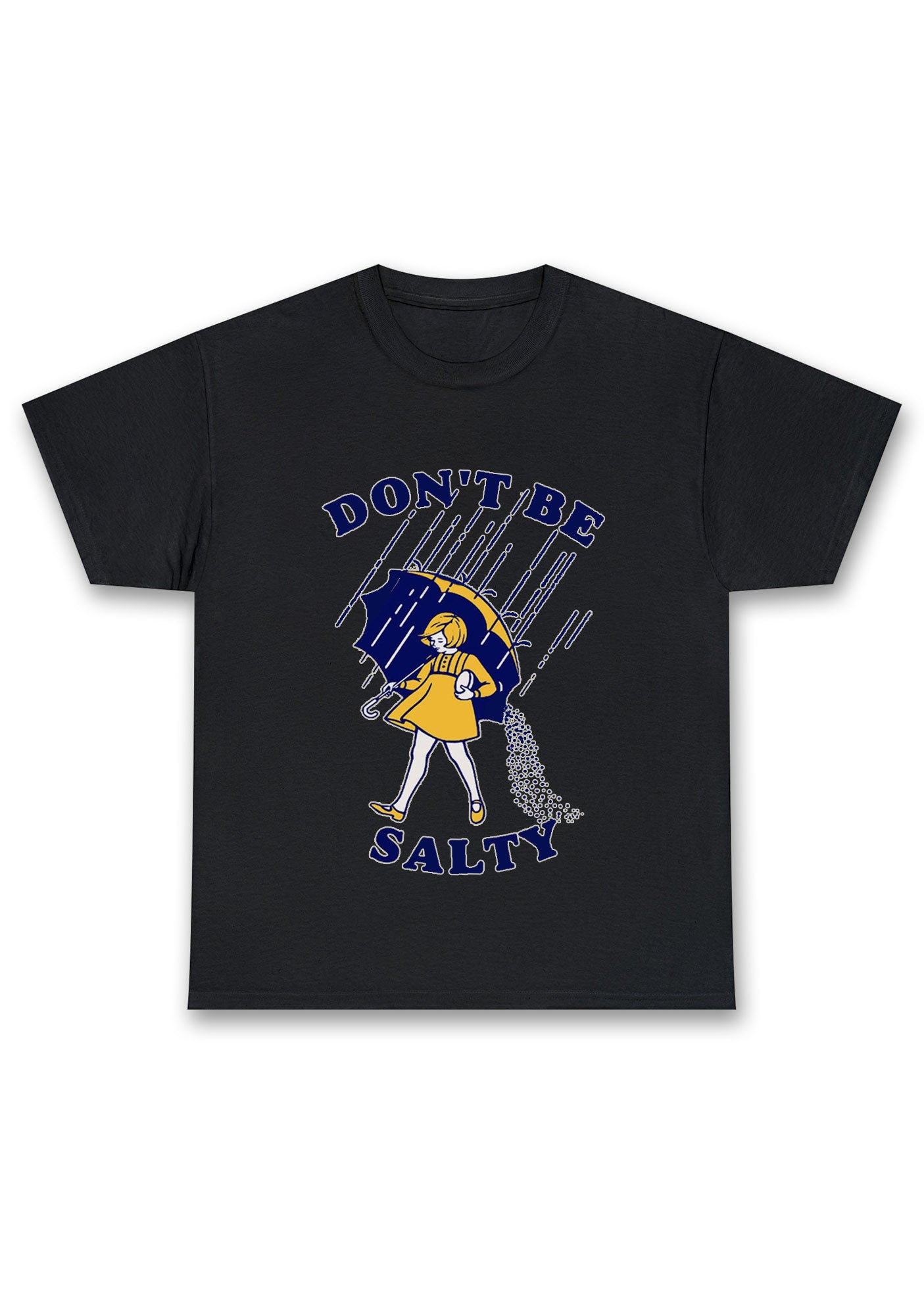 Don't Be Salty Chunky Shirt