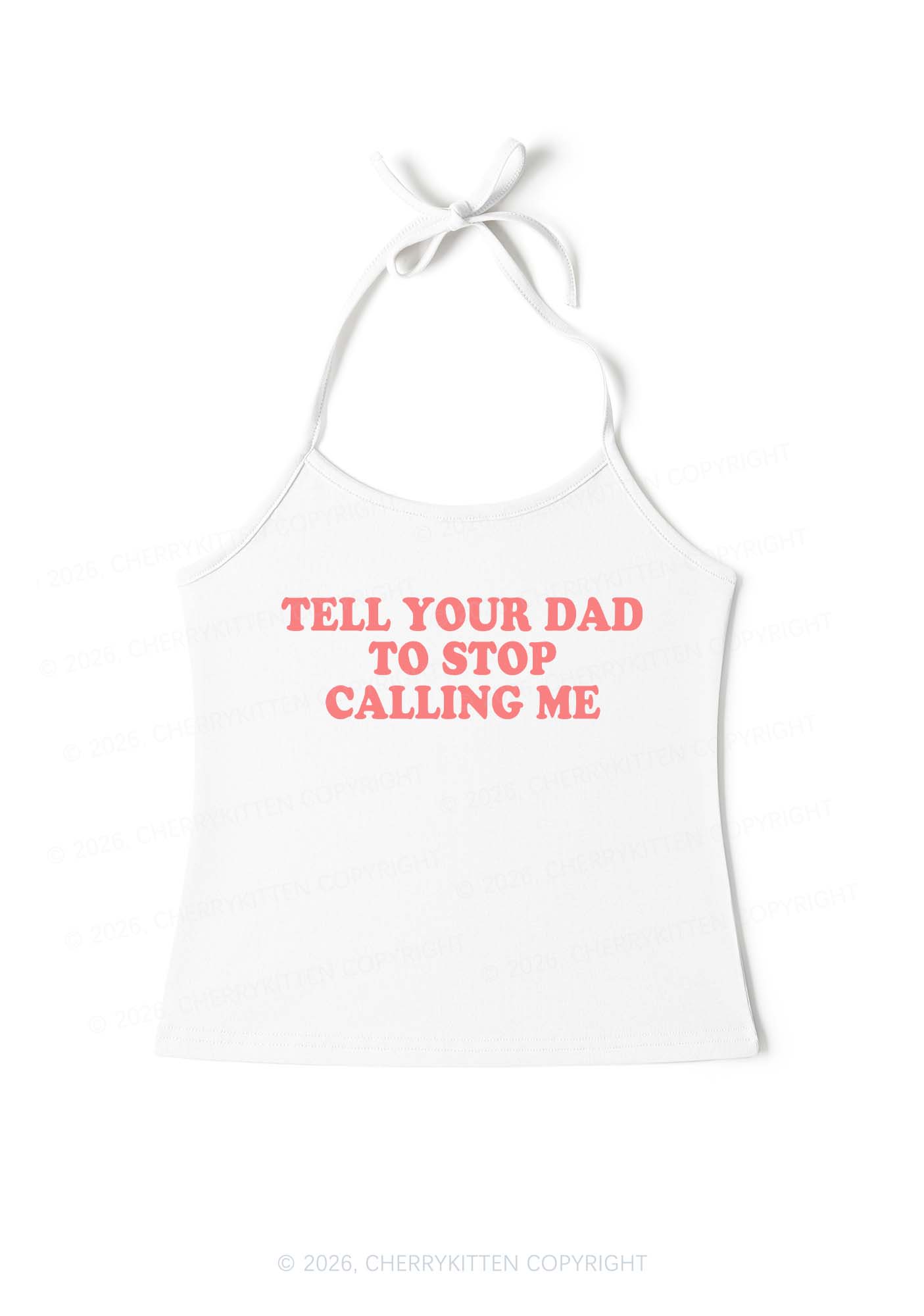 Dad Stop Calling Me Y2K Halter Neck Cami Cherrykitten