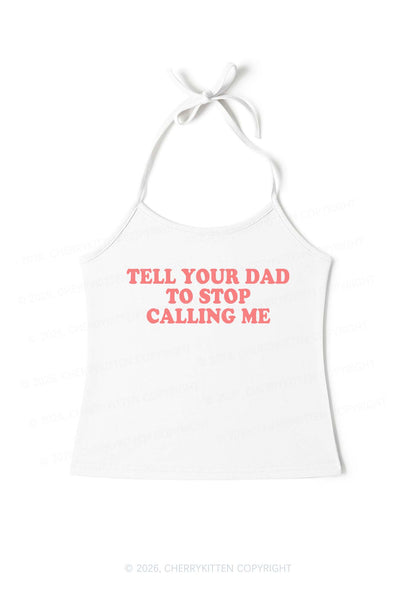 Dad Stop Calling Me Y2K Halter Neck Cami Cherrykitten