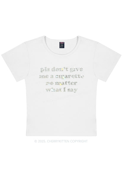 Curvy Rhinestone Dont Give Me Cigarette Y2K Baby Tee Cherrykitten