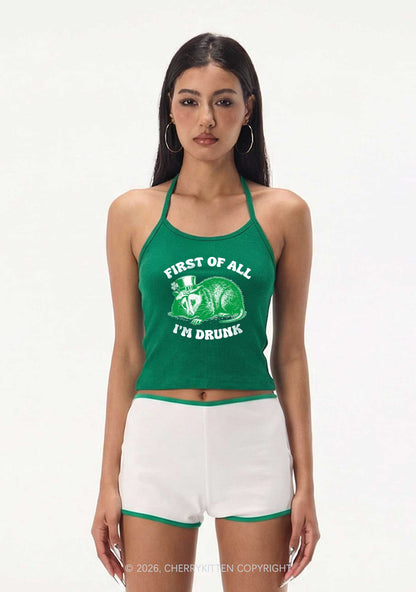 First Of All Im Drunk St Patricks Y2K Halter Neck Cami Cherrykitten