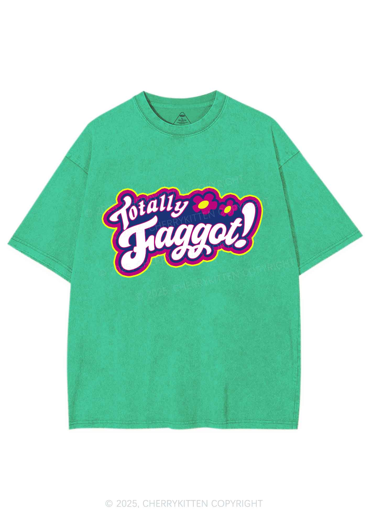 Totally Faggot Pride Y2K Shirts Washed Tee Cherrykitten