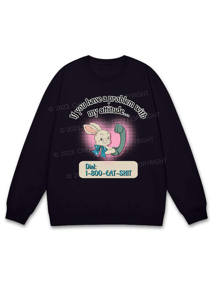 You Have A Problem Y2K Sweatshirt Cherrykitten