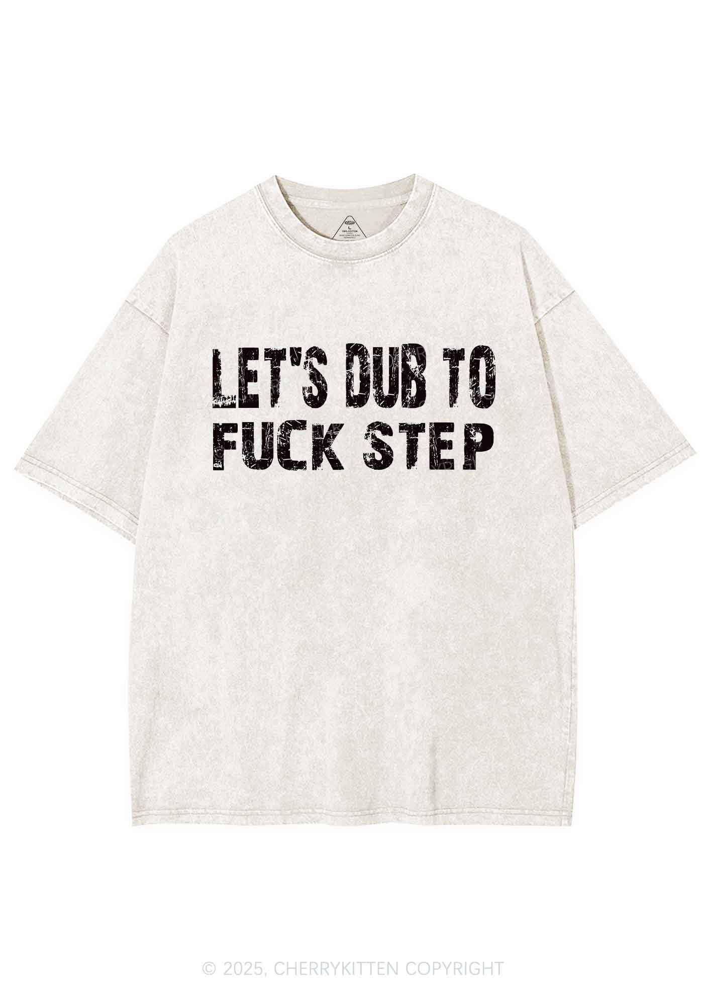 Lets Dub To Step Y2K Shirts Washed Tee Cherrykitten