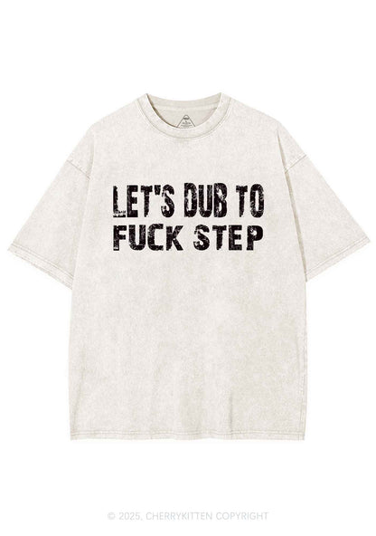 Lets Dub To Step Y2K Shirts Washed Tee Cherrykitten