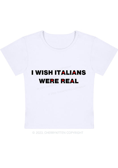 Curvy I Wish Italians Were Real Baby Tee Cherrykitten