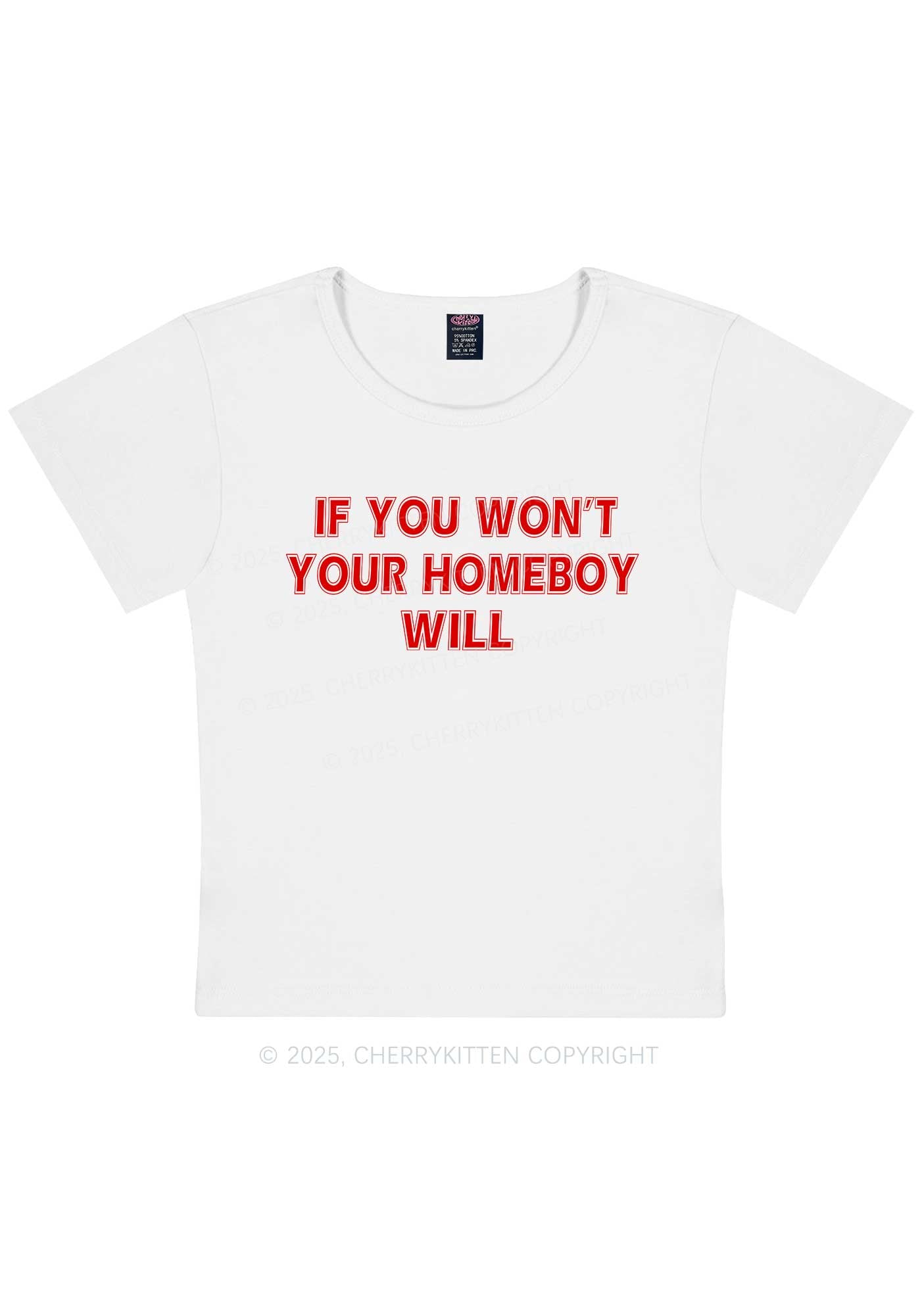Your Homeboy Will Y2K Baby Tee Cherrykitten