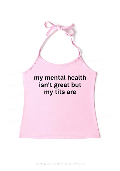 My Mental Health Isnt Great Y2K Halter Neck Cami Cherrykitten