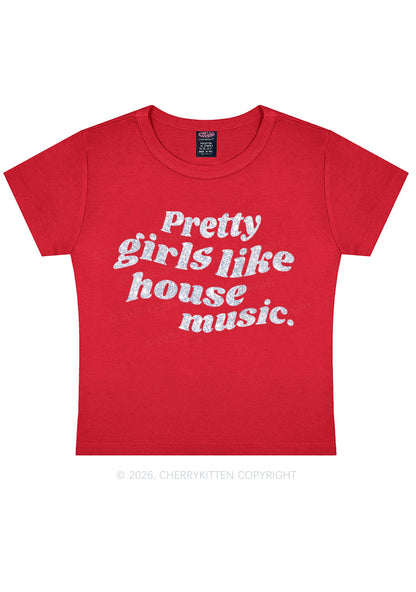 Glitter Pretty Girls Like House Music Y2K Baby Tee Cherrykitten