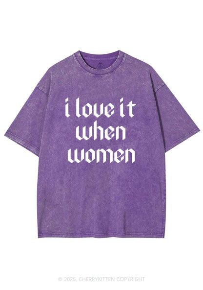 I Love It When Women Y2K Shirts Washed Tee Cherrykitten