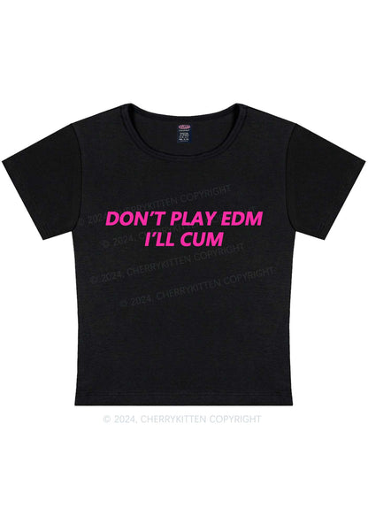 Dont Play Edm Y2K Baby Tee Cherrykitten