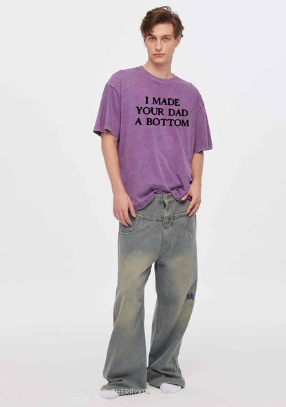 Made Your Dad Bottom Pride Y2K Shirts Washed Tee Cherrykitten