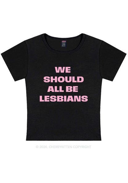 We Should All Be Lesbians Pride Y2K Baby Tee Cherrykitten