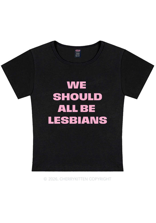 We Should All Be Lesbians Pride Y2K Baby Tee Cherrykitten