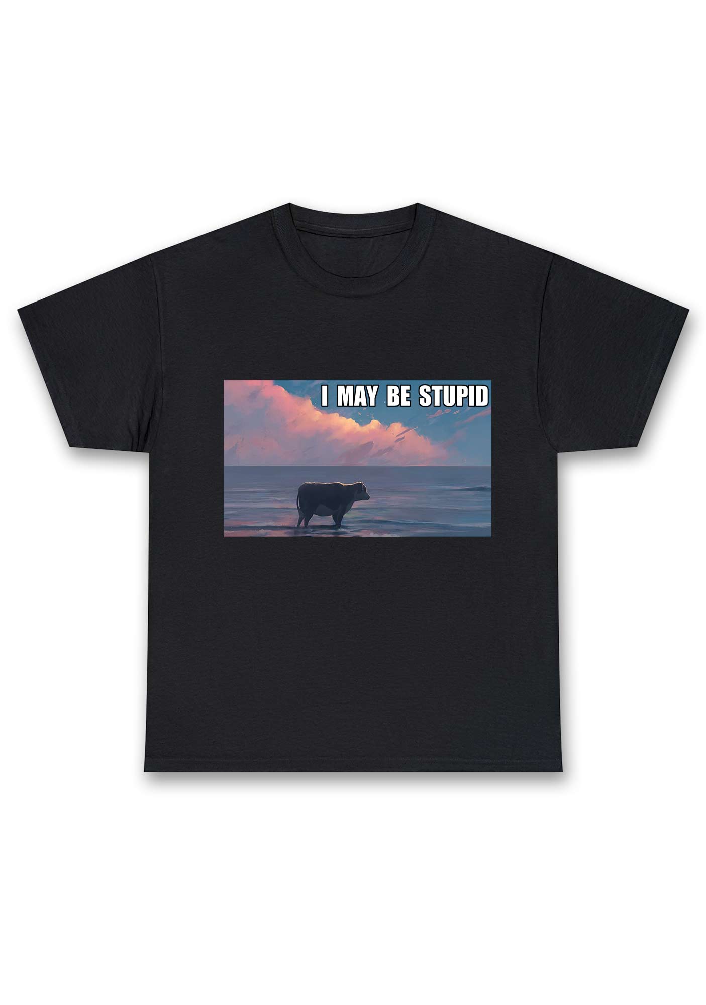 I May Be Stupid Meme Chunky Shirt