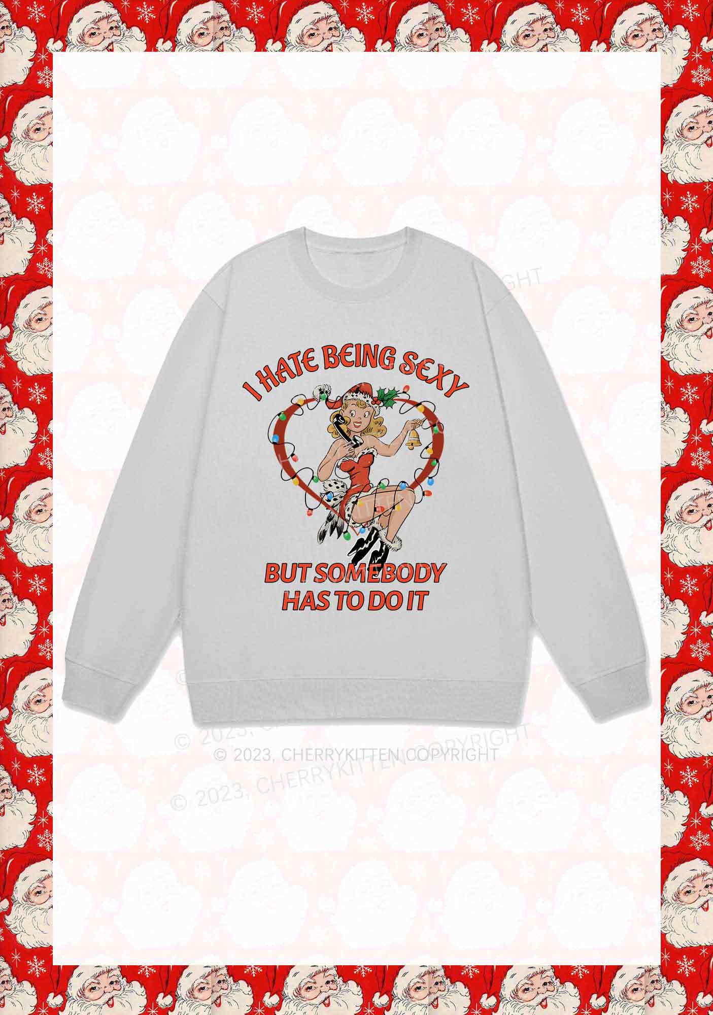 But Somebody Has To Do It Christmas Y2K Sweatshirt Cherrykitten