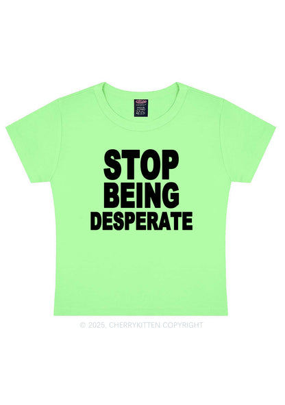 Stop Being Desperate Y2K Baby Tee Cherrykitten